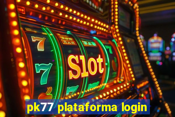 pk77 plataforma login